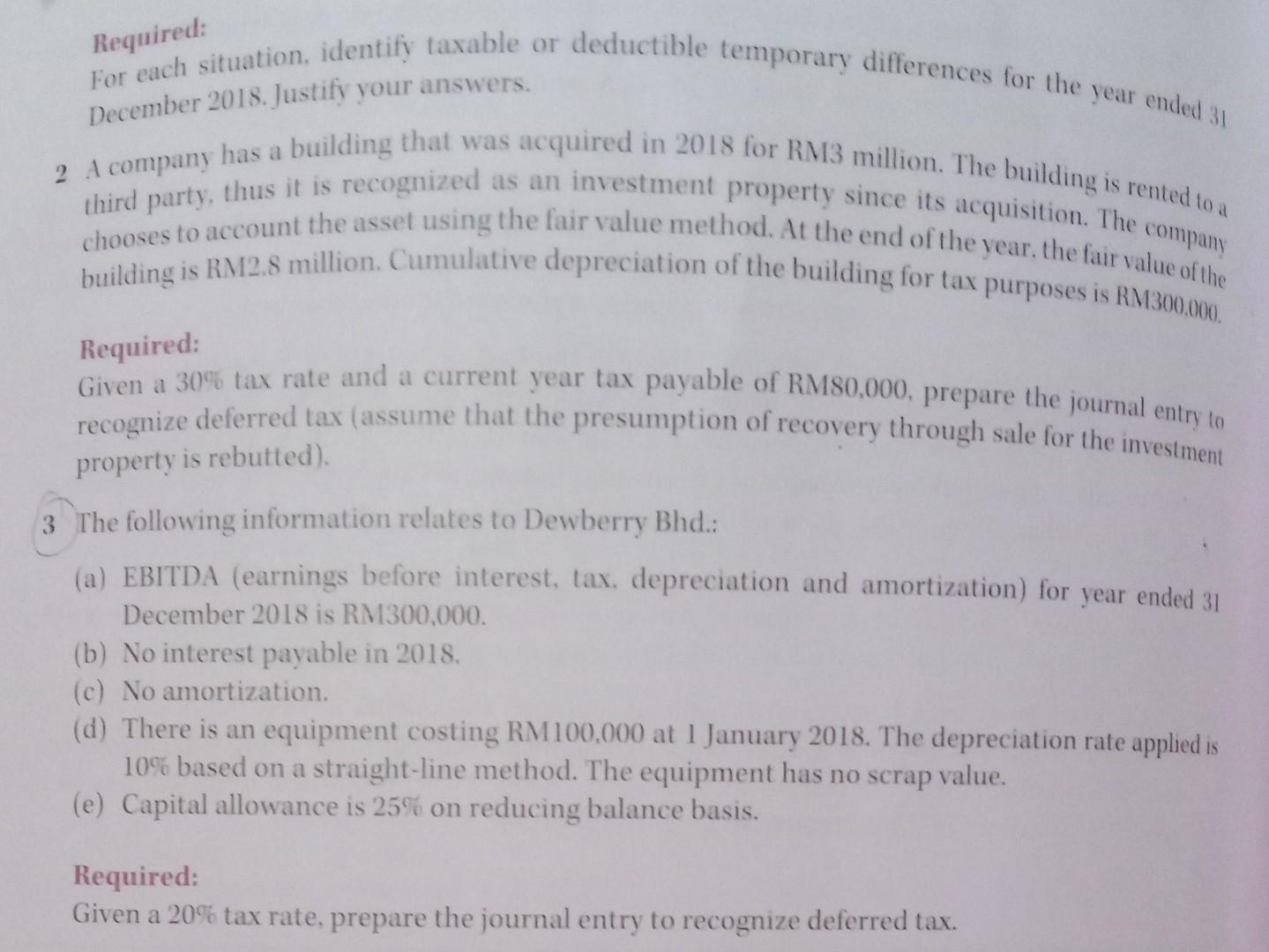 year ended 31 December 2018. Justify your answers. 2 A company has