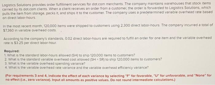 Logistics Solutions provides order fulfillment services for dot.com merchants. The company maintains