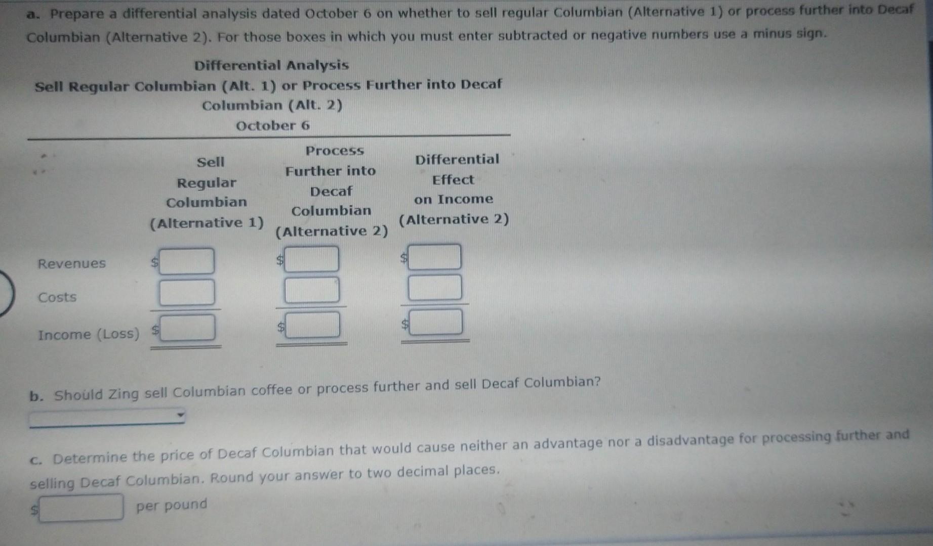 a. Prepare a differential analysis dated October 6 on whether to sell