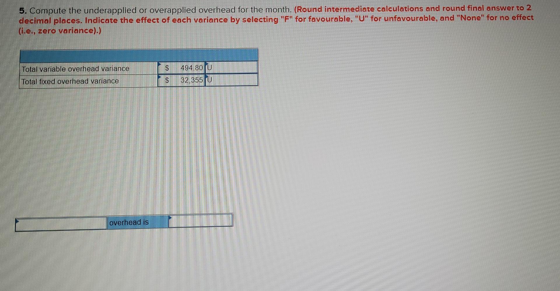 "None" for no effect (i.e., zero variance).) Total variable overhead variance Total