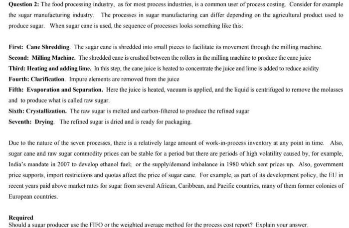 Question 2: The food processing industry, as for most process industries, is