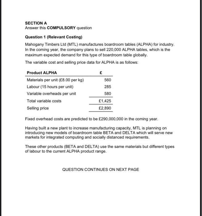 SECTION A Answer this COMPULSORY question Question 1 (Relevant Costing) Mahogany Timbers