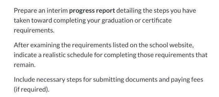 Prepare an interim progress report detailing the steps you have taken toward