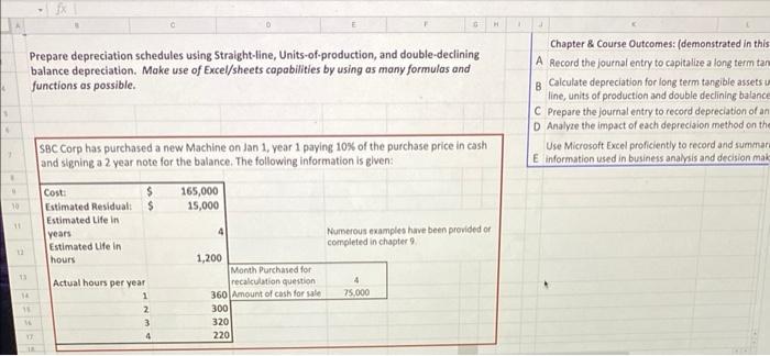 G H Prepare depreciation schedules using Straight-line, Units-of-production, and double-declining balance depreciation.
