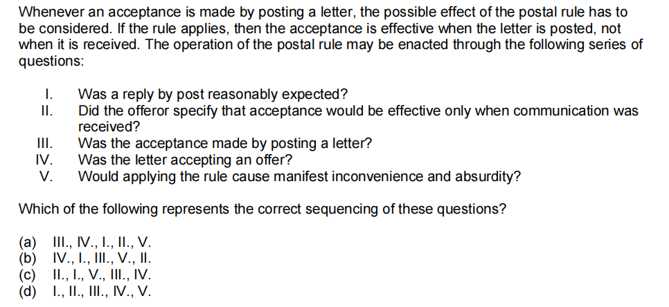 Whenever an acceptance is made by posting a letter, the possible effect