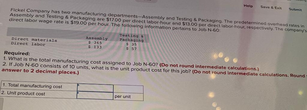Help Save & Exit Submit Fickel Company has two manufacturing departments-Assembly and