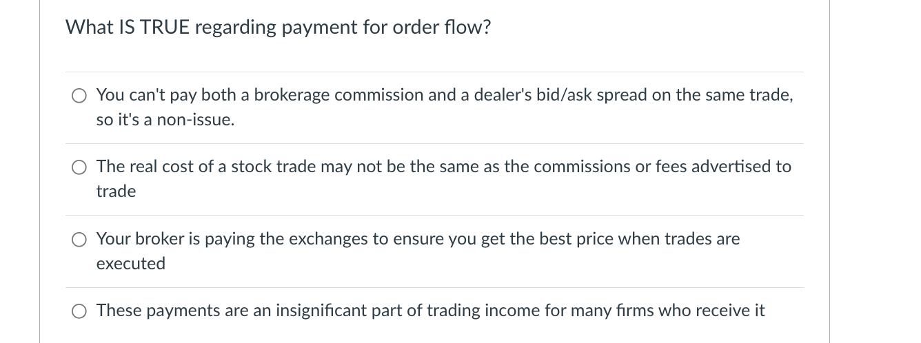 What IS TRUE regarding payment for order flow? You can't pay both