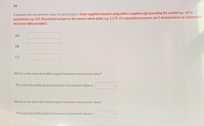 for 3 years and produce the following net annual cash flows. Year