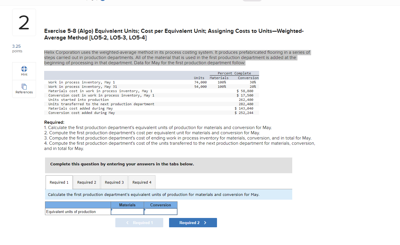 2 3.25 points + Hint References Exercise 5-8 (Algo) Equivalent Units; Cost
