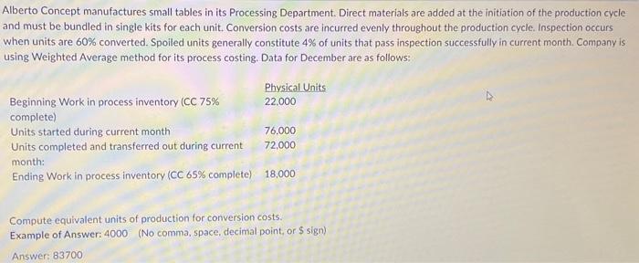 Alberto Concept manufactures small tables in its Processing Department. Direct materials are