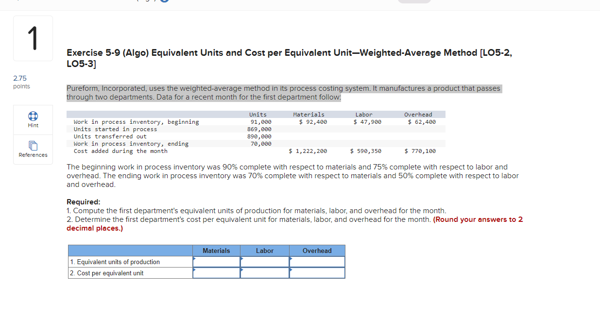 1 2.75 points + Hint Exercise 5-9 (Algo) Equivalent Units and Cost