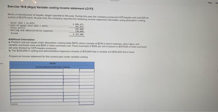 Exercise 19-8 (Algo) Variable costing income statement LO P2 Kenzi, a manufacturer