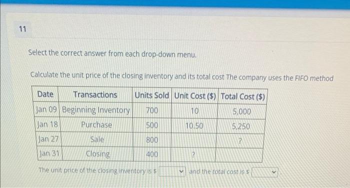 11 Select the correct answer from each drop-down menu. Calculate the unit