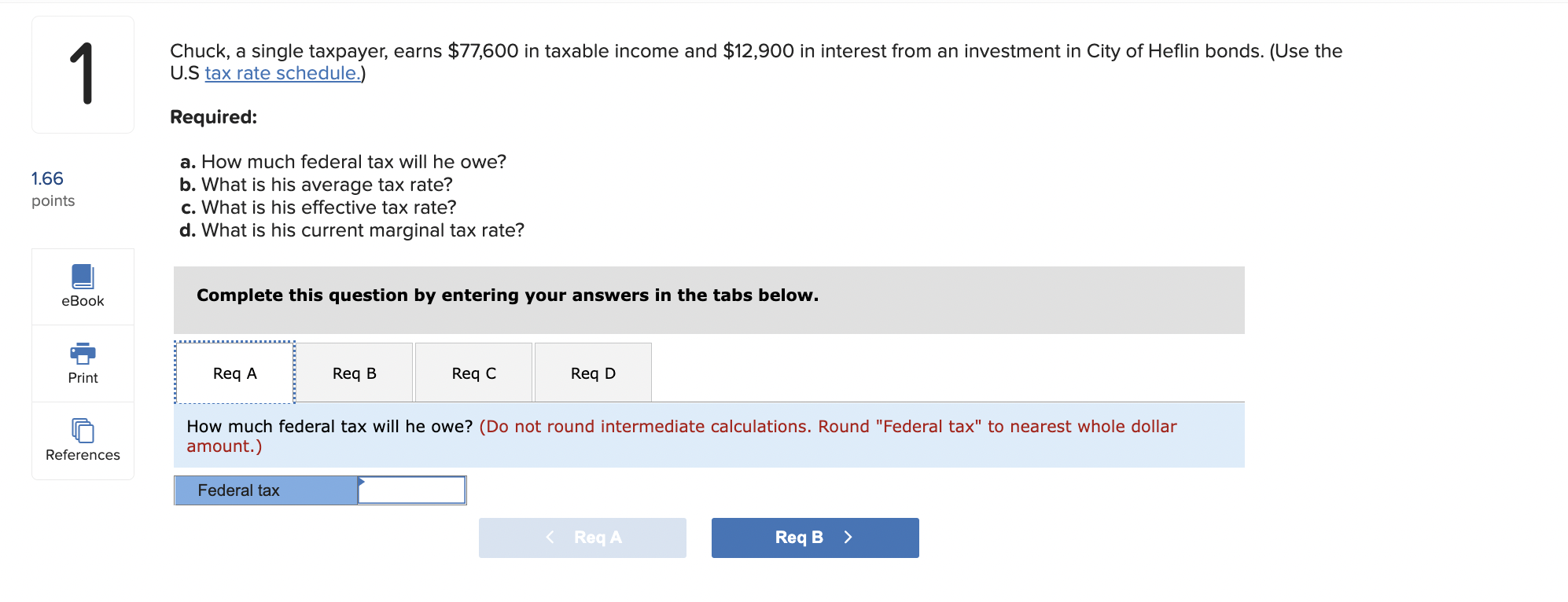 1.66 points 1 eBook Print References Chuck, a single taxpayer, earns $77,600