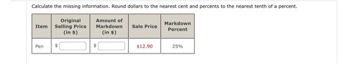 Calculate the missing information. Round dollars to the nearest cent and percents