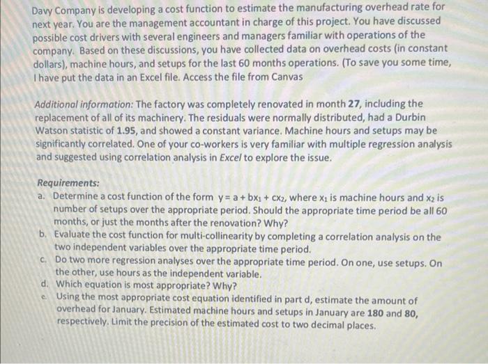 Davy Company is developing a cost function to estimate the manufacturing overhead