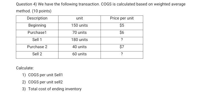 Question 4) We have the following transaction. COGS is calculated based on