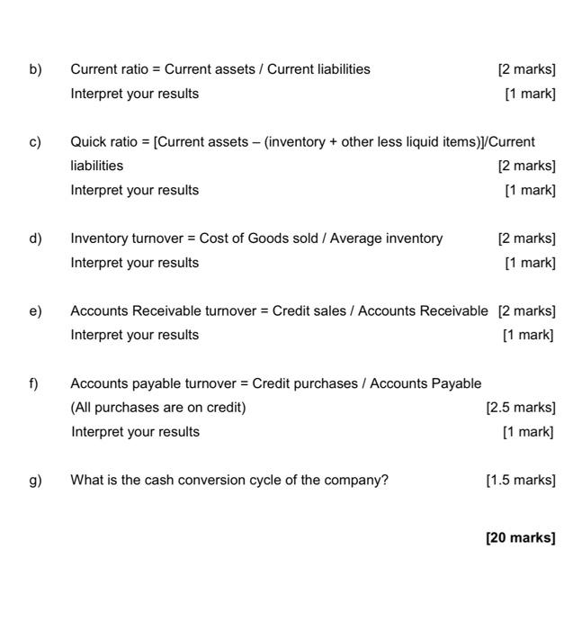 b) Current ratio = Current assets / Current liabilities Interpret your results