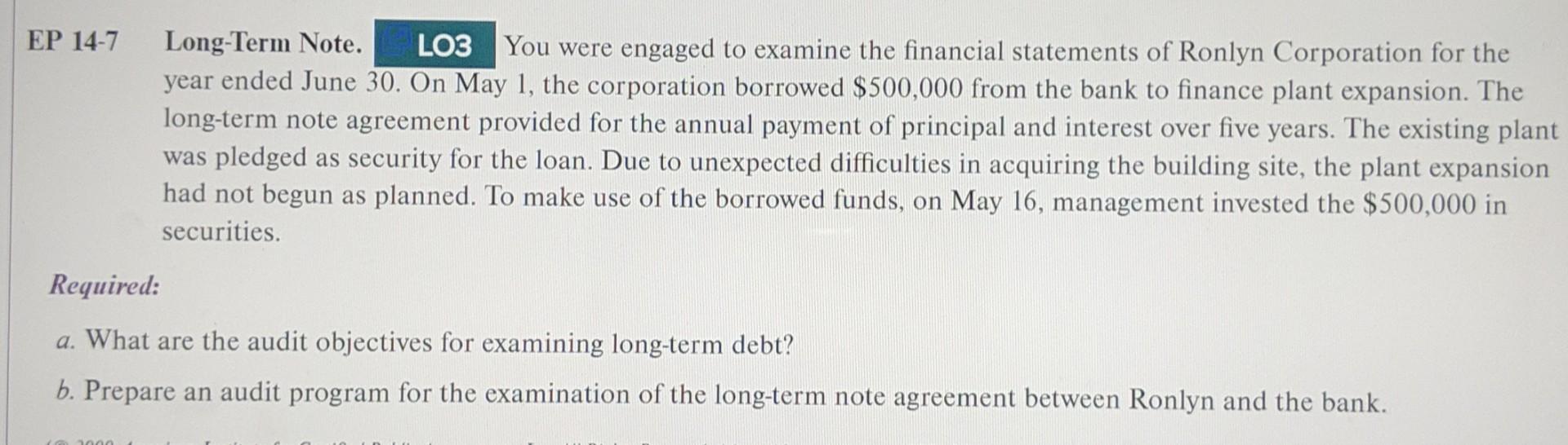 EP 14-7 Required: Long-Term Note. LO3 You were engaged to examine the