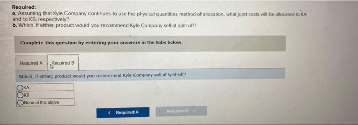 9) The following questions relate to Kyle Company, which manufactures products KA,