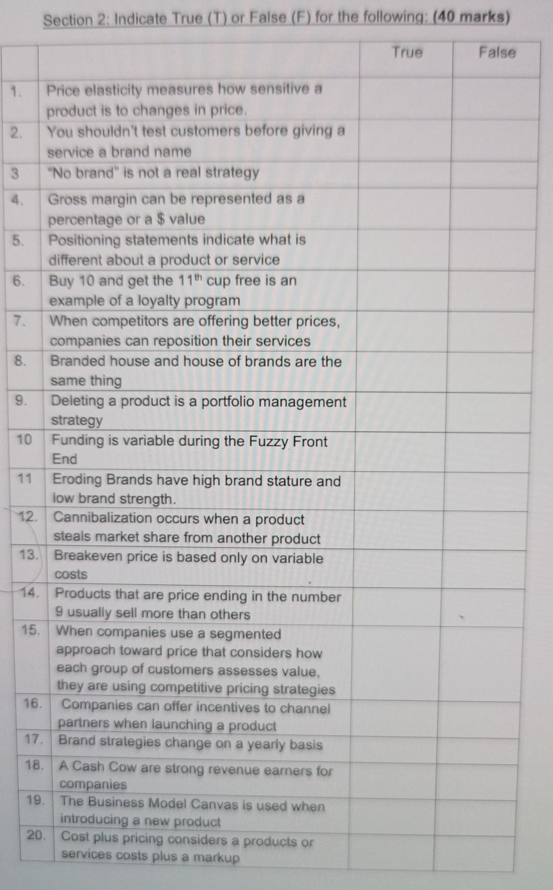 Section 2: Indicate True (T) or False (F) for the following: (40