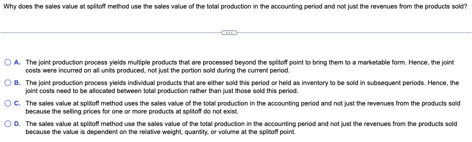 Why does the sales value at splitoff method use the sales value
