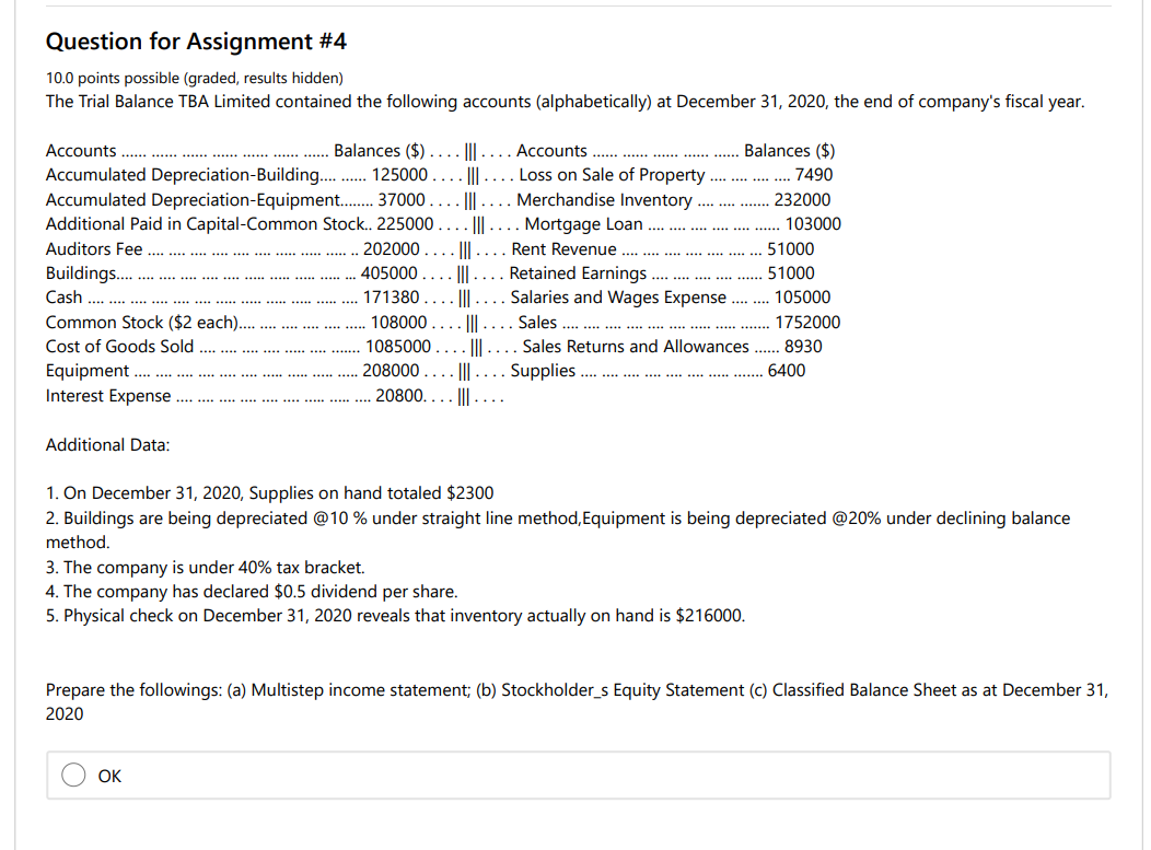 Question for Assignment #4 10.0 points possible (graded, results hidden) The Trial