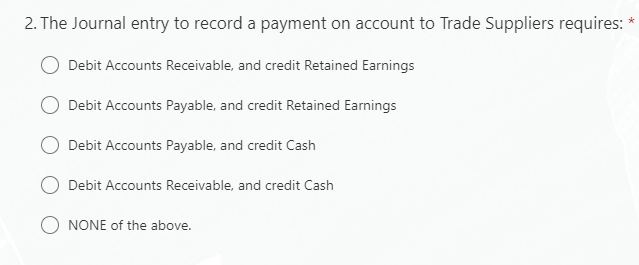 2. The Journal entry to record a payment on account to Trade
