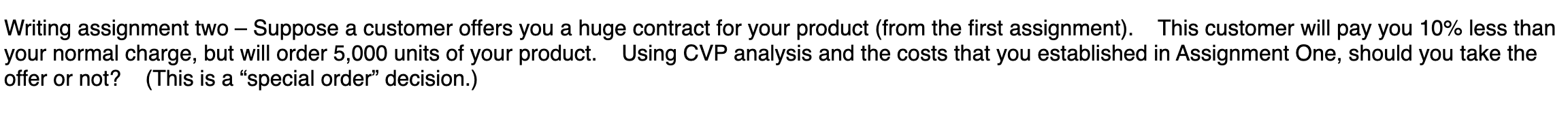 Writing assignment two - Suppose a customer offers you a huge contract