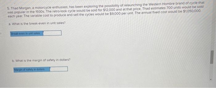 sales 5 Selling price per unit 6 Variable expenses per unit 7