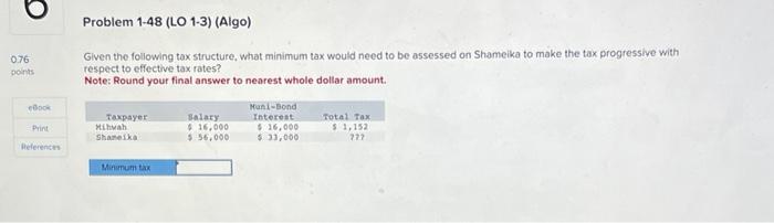 076 points Problem 1-48 (LO 1-3) (Algo) Given the following tax structure,