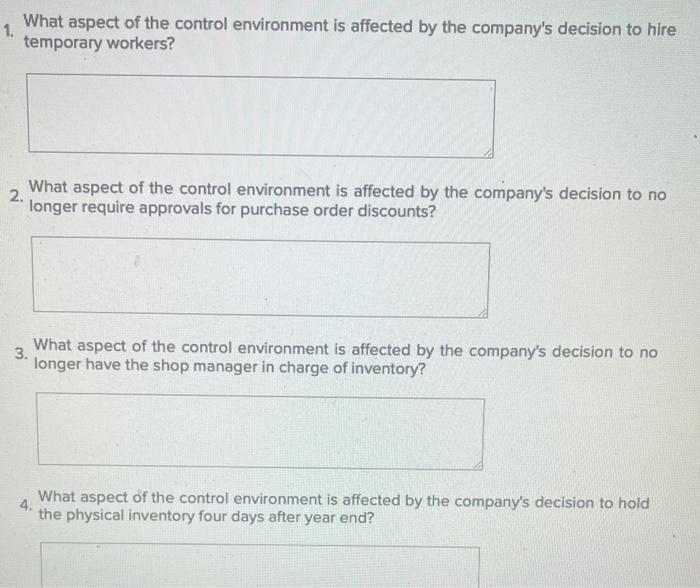 answer the questions that follow. The control environment reflects a company's overall