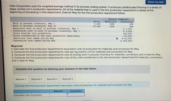 Check my work Helix Corporation uses the weighted-average method in its process