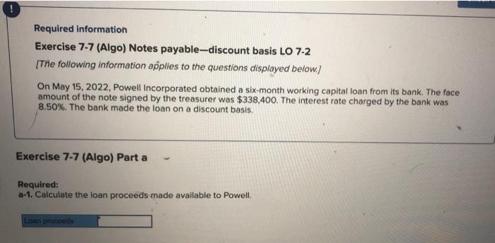 Required information Exercise 7-7 (Algo) Notes payable-discount basis LO 7-2 [The following