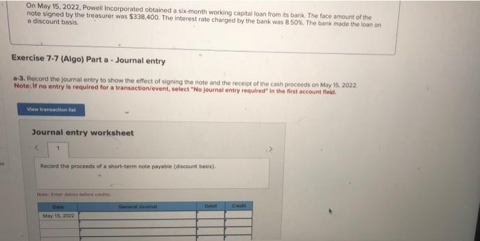 Incorporated obtained a six-month working capital loan from its bank. The face