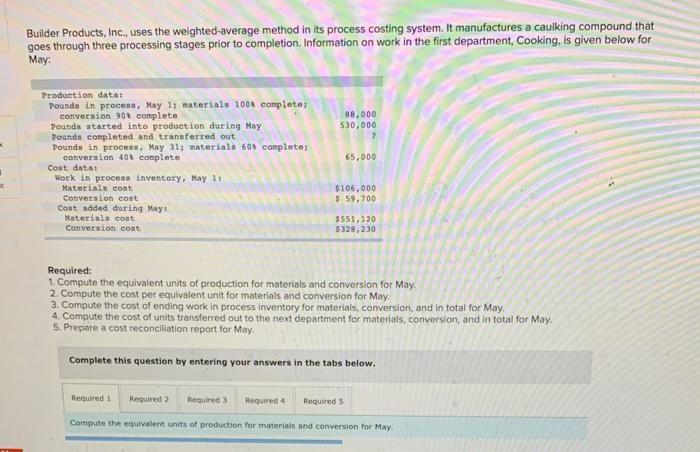 t Builder Products, Inc., uses the weighted-average method in its process costing