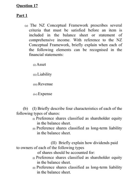 Question 17 Part 1 (a) The NZ Conceptual Framework prescribes several criteria