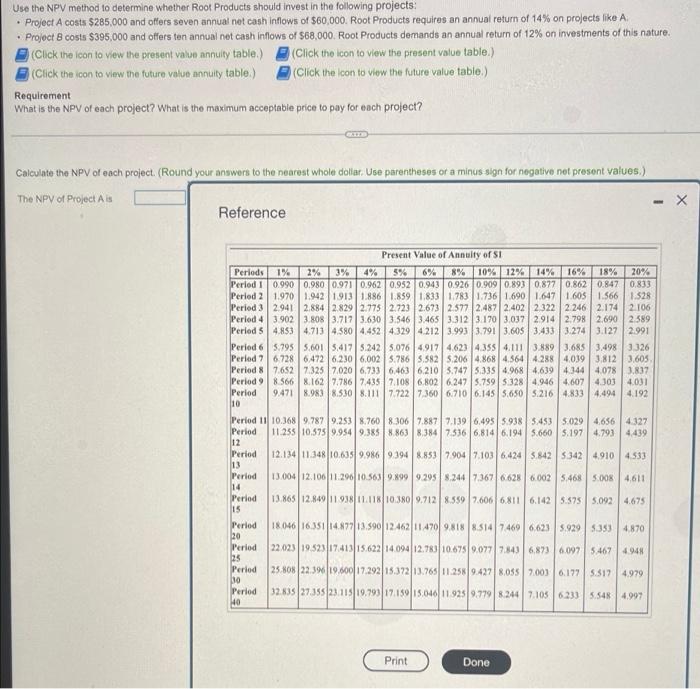 Use the NPV method to determine whether Root Products should invest in