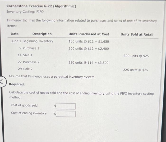 Cornerstone Exercise 6-22 (Algorithmic) Inventory Costing: FIFO Filimonov Inc. has the following