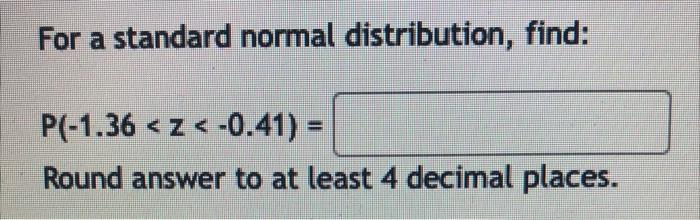 For a standard normal distribution, find: P(-1.36