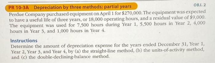 PR 10-3A Depreciation by three methods; partial years OBJ. 2 Perdue Company