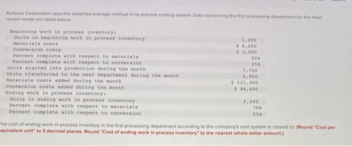 Kurtulus Corporation uses the weighted average method in its process costing system.