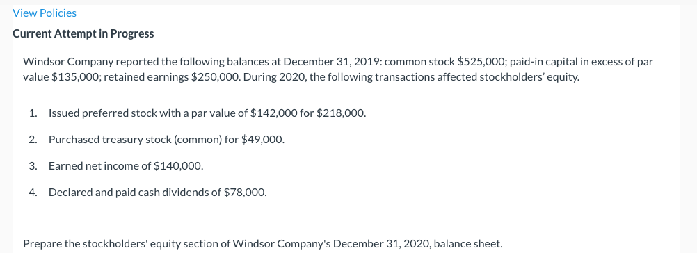 View Policies Current Attempt in Progress Windsor Company reported the following balances