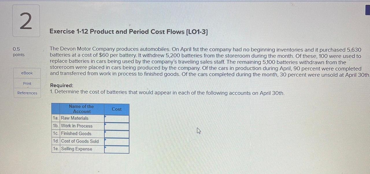 2 0.5 points eBook Print References Exercise 1-12 Product and Period Cost