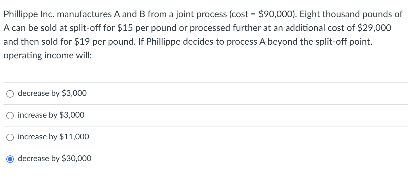 Phillippe Inc. manufactures A and B from a joint process (cost =