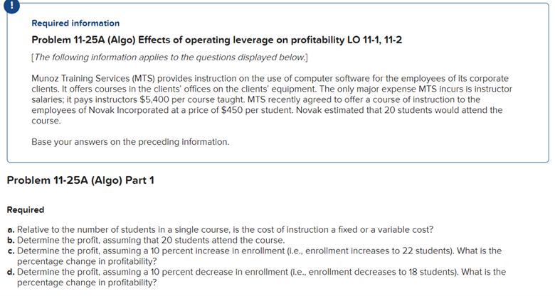 Required information Problem 11-25A (Algo) Effects of operating leverage on profitability LO