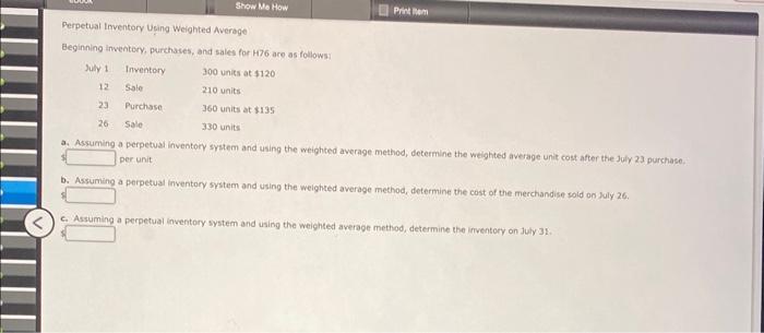 Show Me How Perpetual Inventory Using Weighted Average Beginning inventory, purchases, and