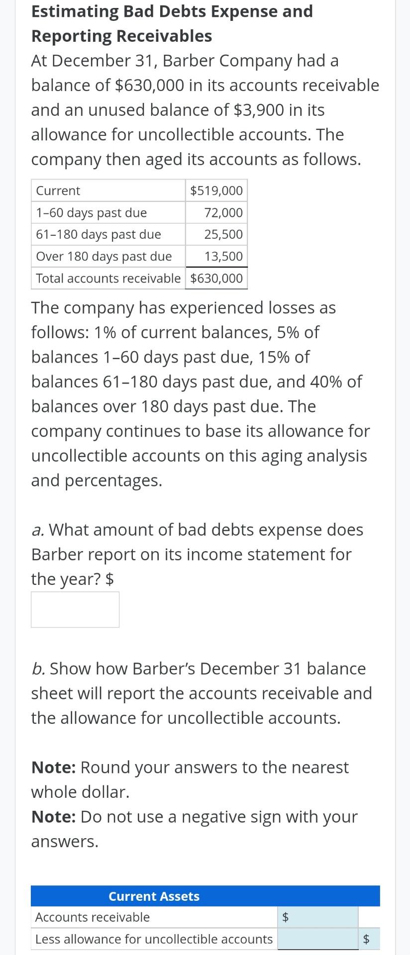 Estimating Bad Debts Expense and Reporting Receivables At December 31, Barber Company