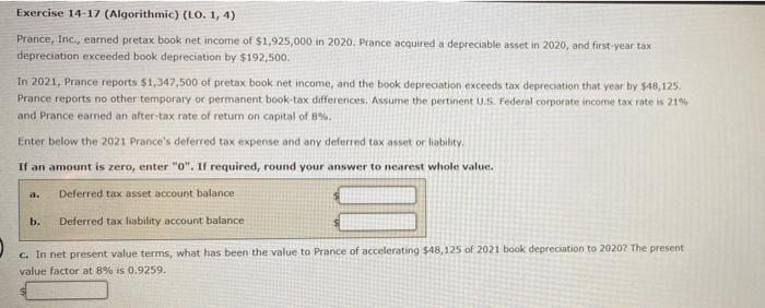 Exercise 14-17 (Algorithmic) (LO. 1, 4) Prance, Inc., earned pretax book net