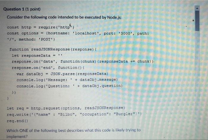 Question 1 (1 point) Consider the following code intended to be executed